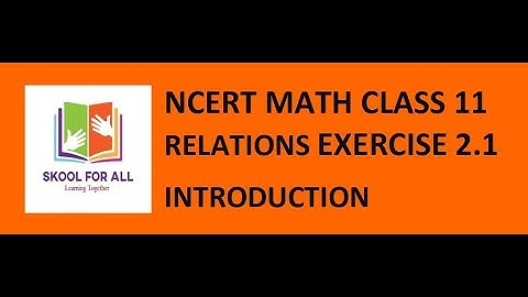 Ncert Math/ Applied Math Class 11 chapter 2.1 Relation Introduction Solved in English.