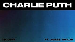 Charlie Puth - Change Ft James Taylor Official Lyrics Video 