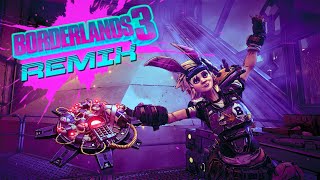 Borderlands 3 - REMIX