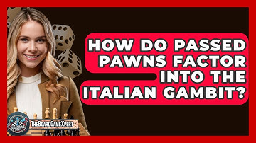 How Do Passed Pawns Factor Into The Italian Gambit? - The Board Game Xpert