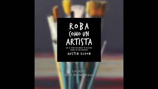 Roba como un artista  Audiolibro   (Español/Spanish)