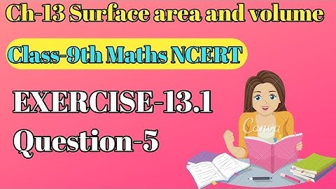 Q-5 Exercise-13.1 Ch-13 surface  area and volume Class-9th maths