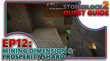 [STONEBLOCK 2] EP12 - MINING DIMENSION & PROSPERITY SHARD (QUEST GUIDE)
