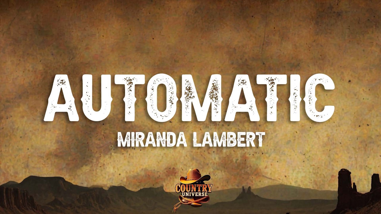 Miranda Lambert - Automatic (Lyrics)