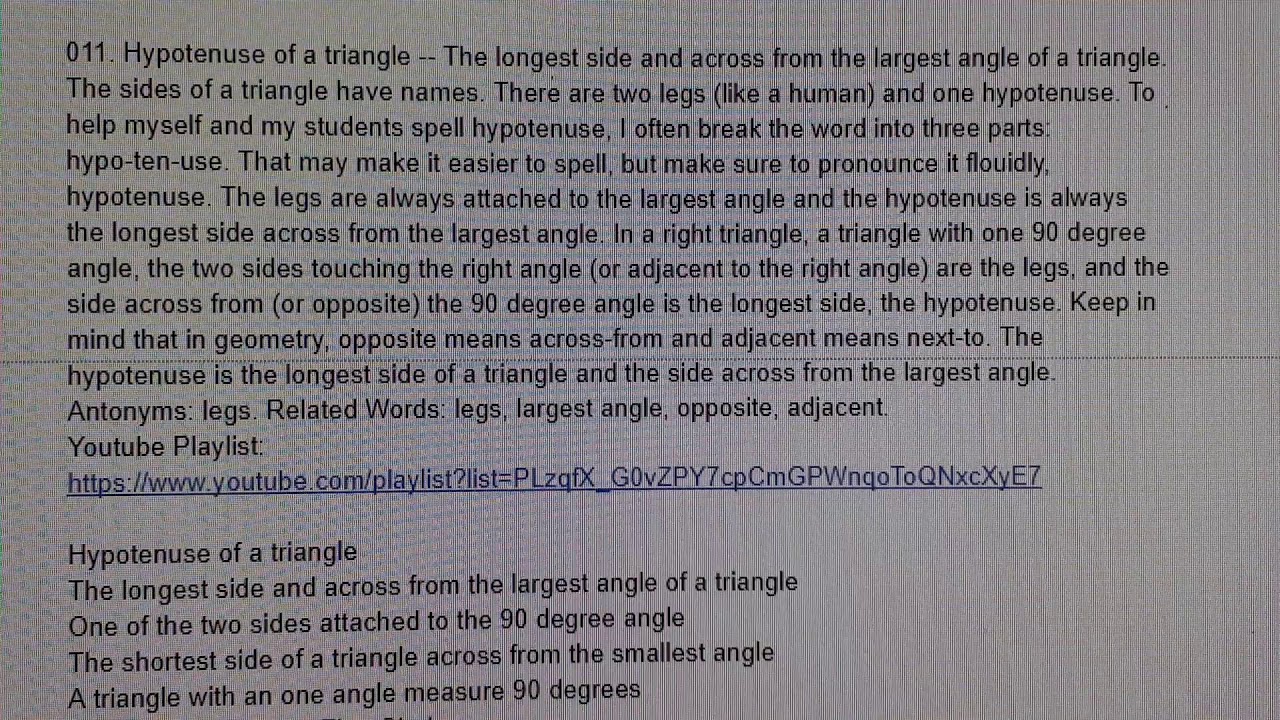 Geometry Vocabulary 011. Hypotenuse of a triangle The longest side and across