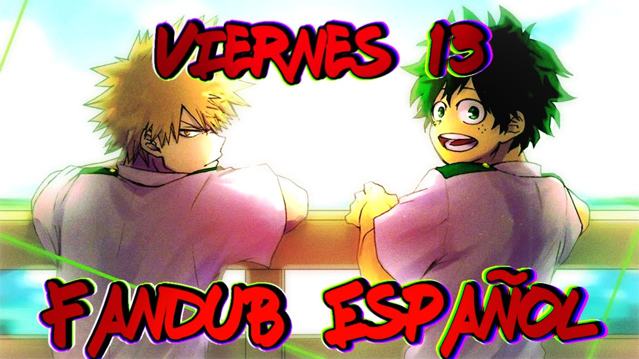 Viernes 13- Bakudeku [Fandub Español]