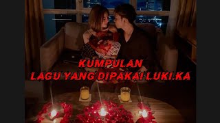 Kumpulan lagu yang dipakai luki ka#lagutimur #lukika #zonabaper #bucin