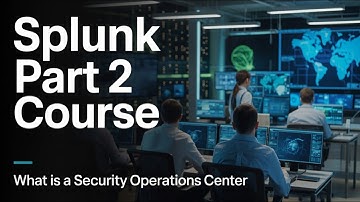 What is SOC? (Security Operations Center) Splunk course Part 2