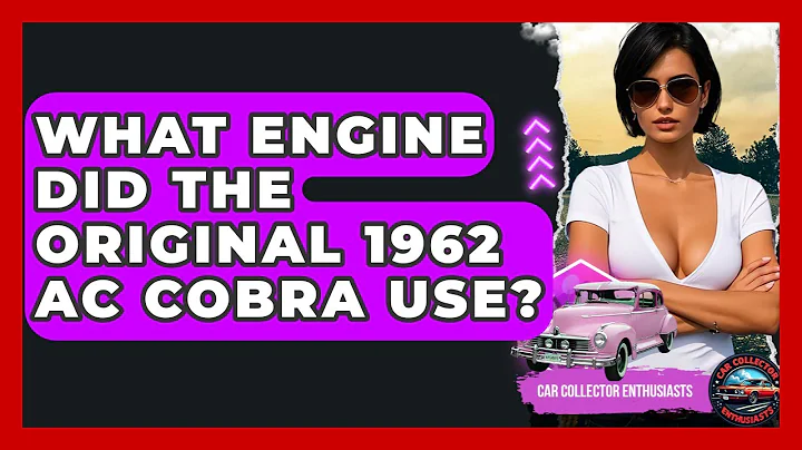 What Engine Did The Original 1962 AC Cobra Use? - Car Collector Enthusiasts