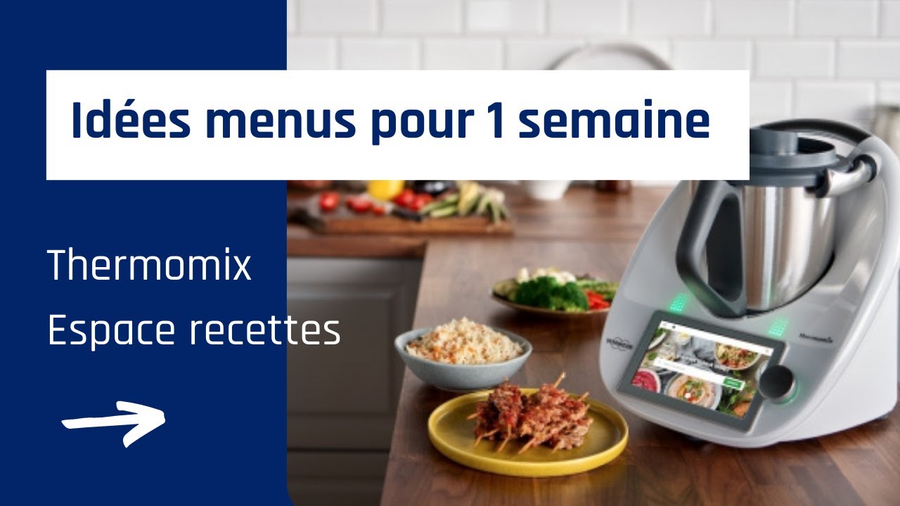 Espace Recettes Menus Pour 1 Semaine Thermomix Youtube