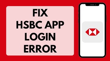 How To Fix HSBC UK Mobile Banking App Won