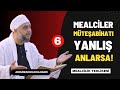 6- Mealciler mütaşabihatı yanlış anlarsa