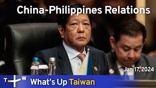 China - Philippines Relations Whats Up Taiwan News At 1400 January 17 2024 Taiwanplus News