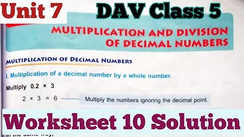 Multiplication And Division Of Decimal Numbers DAV Class 5 Maths Unit 7 Worksheet 10 Solution