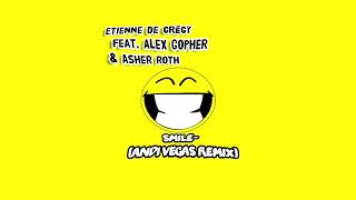 Etienne de Crécy feat  Alex Gopher &amp; Asher Roth   Smile ANDI VEGAS Remix