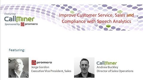 CallMiner Webinar Sponsored by Promero