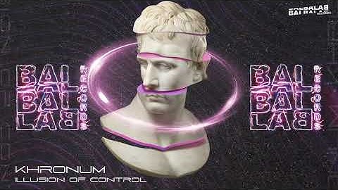 Khronum - Illusion Of Control [Original Mix] [Official Video]