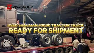 Delivery Day! Used Shacman F3000 Tractor Trucks Loading for Global Export | ZW Group #shacman