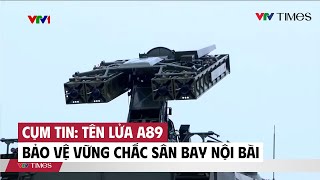 Download Lagu Cụm tin: Tên lửa A89 bảo vệ vững chắc sân bay Nội Bài | VTV Times MP3