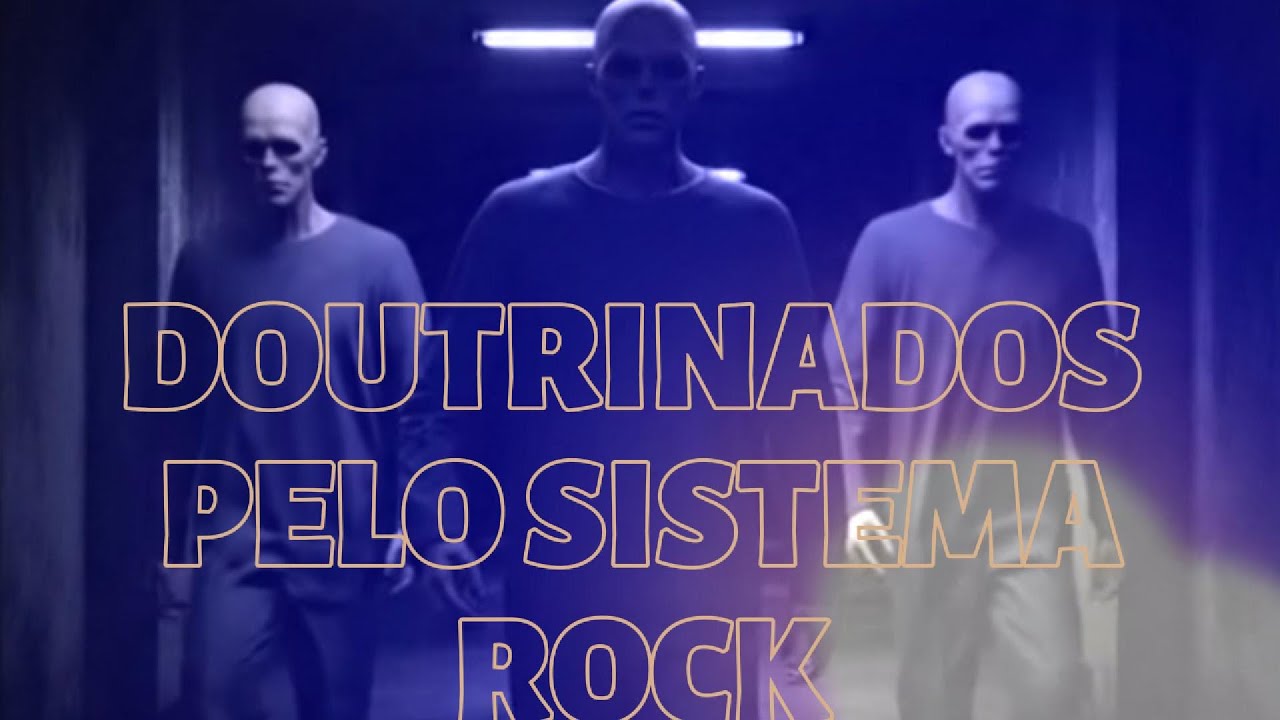 ROCK - Doutrinados pelo sistema
