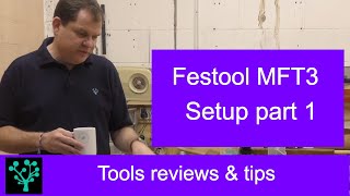 Festool MFT 3 Setup Part 1