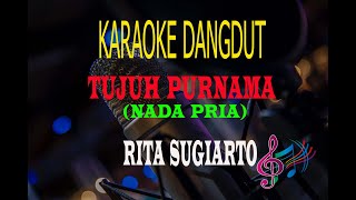 Karaoke Tujuh Purnama Nada Pria - Rita Sugiarto  (Karaoke Dangdut Tanpa Vocal)