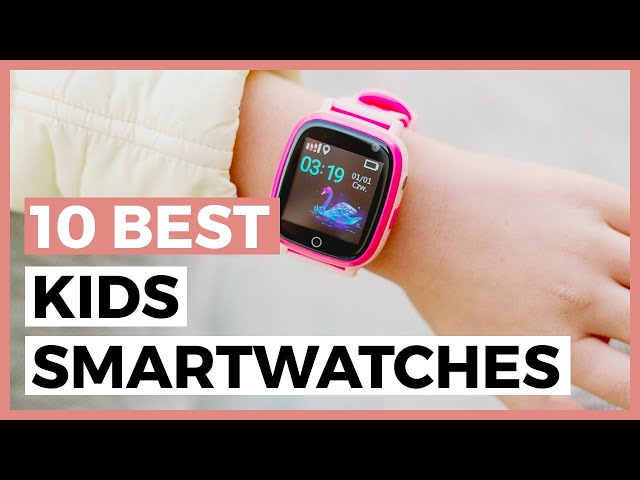 Best Smartwatches for Kids in 2024 - How to find a great Smartwatch for your Children? class=