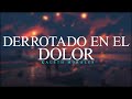Derrotado en el Dolor | Kaleth Morales || Lyrics | Letras