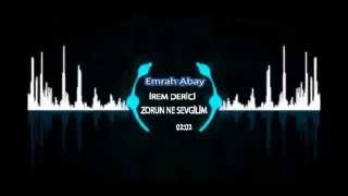 İrem Derici - Zorun Ne Sevgilim Club Remix Mix Kopmalık Araba Bass Arabalık Kopmalık Müzikler