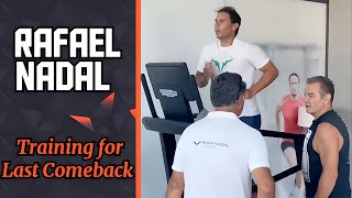 Rafael Nadal starts Training for his Last Comeback on Tour for 2024 Season