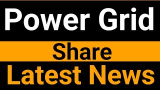 Power Grid share latest news