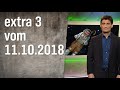 Extra 3 vom 11.10.2018 | extra 3 | NDR