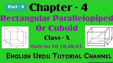 Chapter-4,Rectangular Parallelopiped Or Cuboid, For Class X,WBBSE,Math No.18,19,20 & 21 by Ahrar.