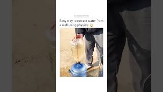 Easy way to extract water from well #physics #techonology #viral #funnyvideo #memes