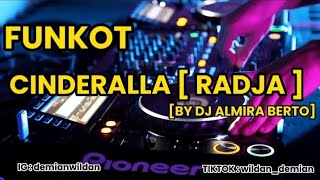 FUNKOT - CINDERELLA [ RADJA ] VIRAL TIKTOK 2024 LIVE AT IBIZA SURABAYA | DJ ALMIRA BERTO