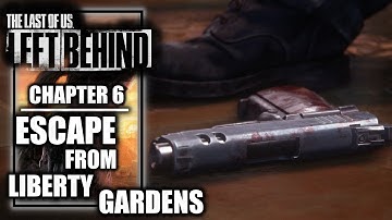 The Last of Us Part 1 Left Behind Remake - Chapter 6: Escape from Liberty Gardens