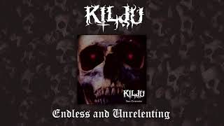 Kilju - Endless and Unrelenting