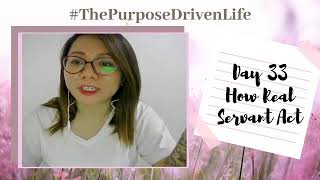Day 33 How Real Servants Act | Purpose Driven