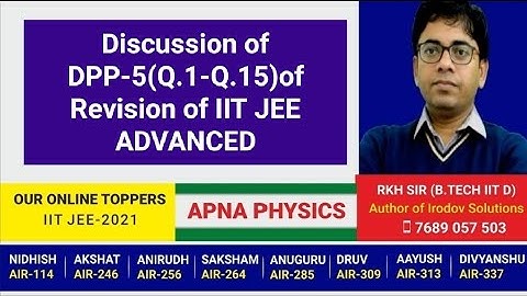 Discussion of DPP-5(Q.1-Q.15)of Revision of IIT JEE ADVANCED by RKH SIR(B.TECH IIT DHANBAD)
