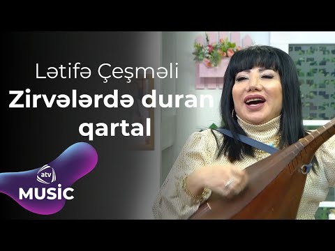 Lətifə Çeşməli - Zirvələrdə duran qartal