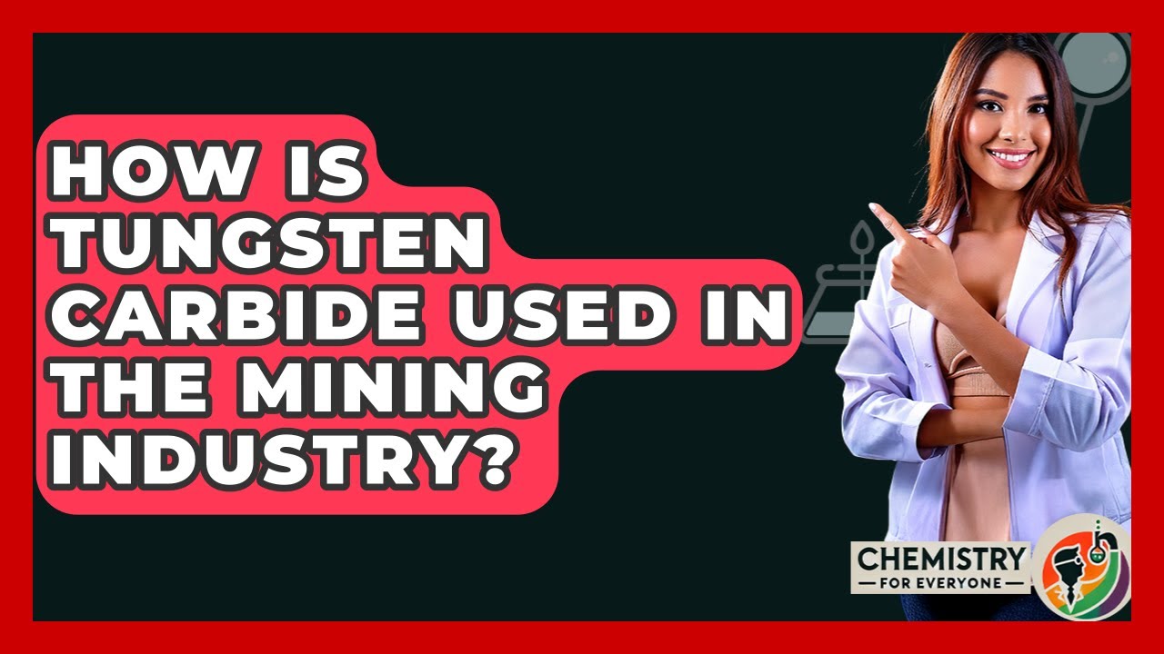 How Is Tungsten Carbide Used In The Mining Industry? - Chemistry For Everyone