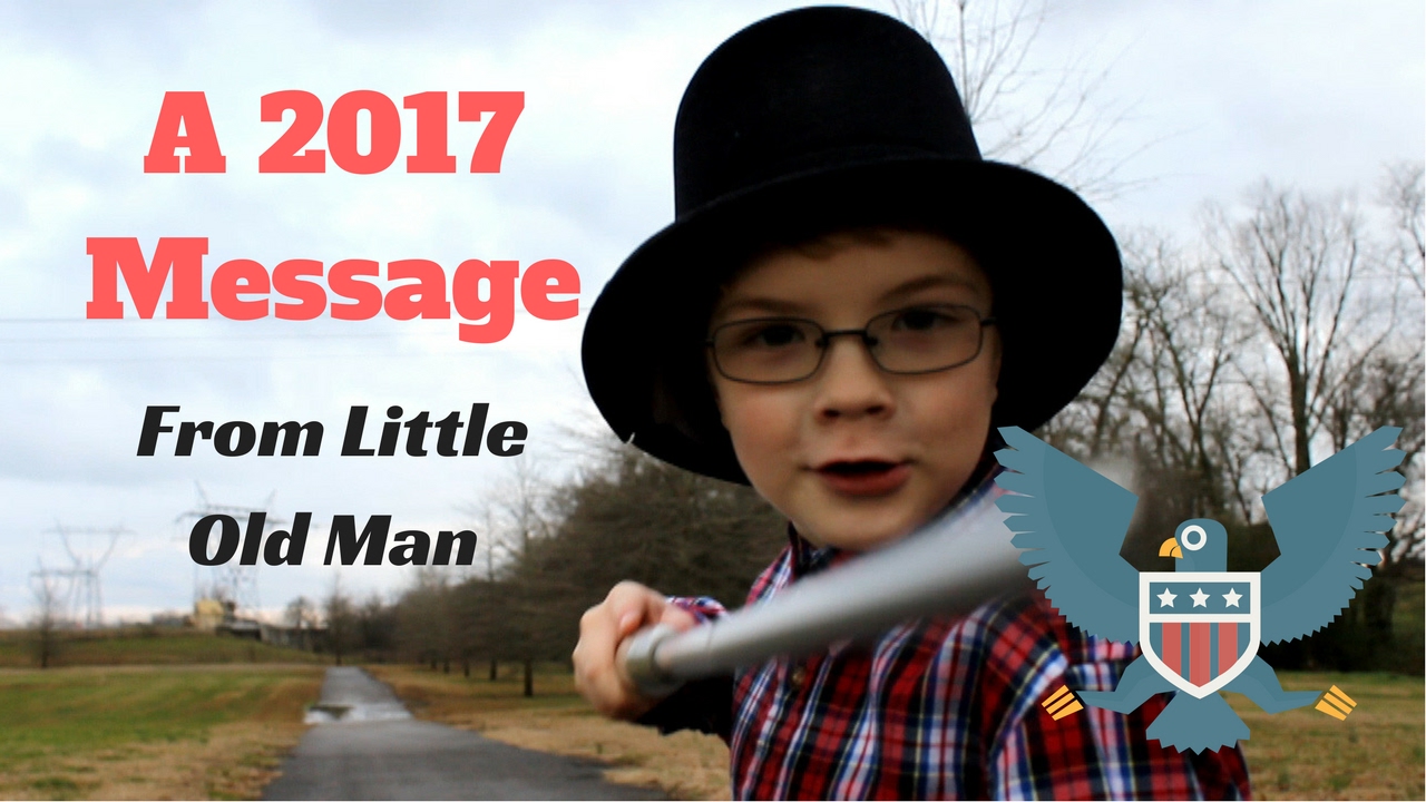 A 2017 Message From Little Old Man YouTube