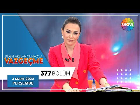 Didem Arslan Yılmaz'la Vazgeçme 377. Bölüm | 3 Mart 2022