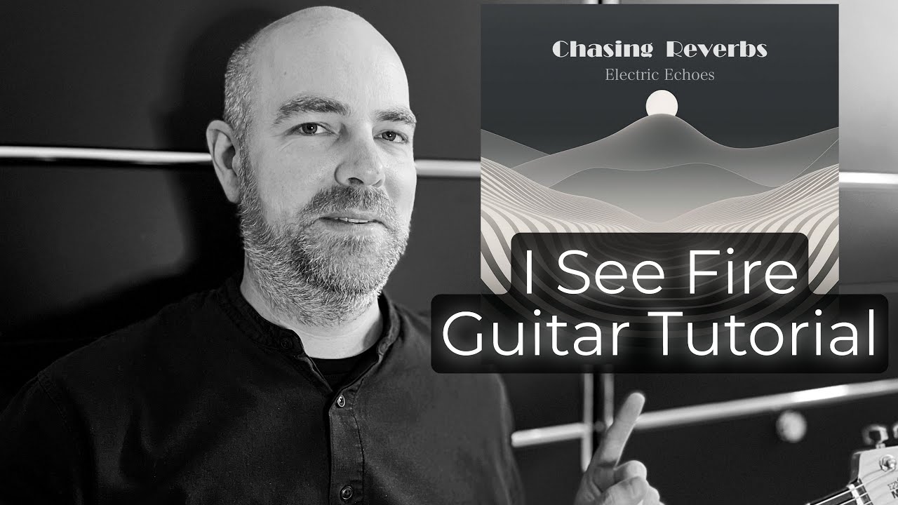 I See Fire - Ed Sheeran | Chasing Reverbs Electric Guitar Tutorial