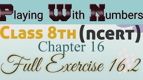 Ex 16.2 - Playing With Numbers - Chapter 16 - Maths Class 8th - NCERT @Shatarthacademy