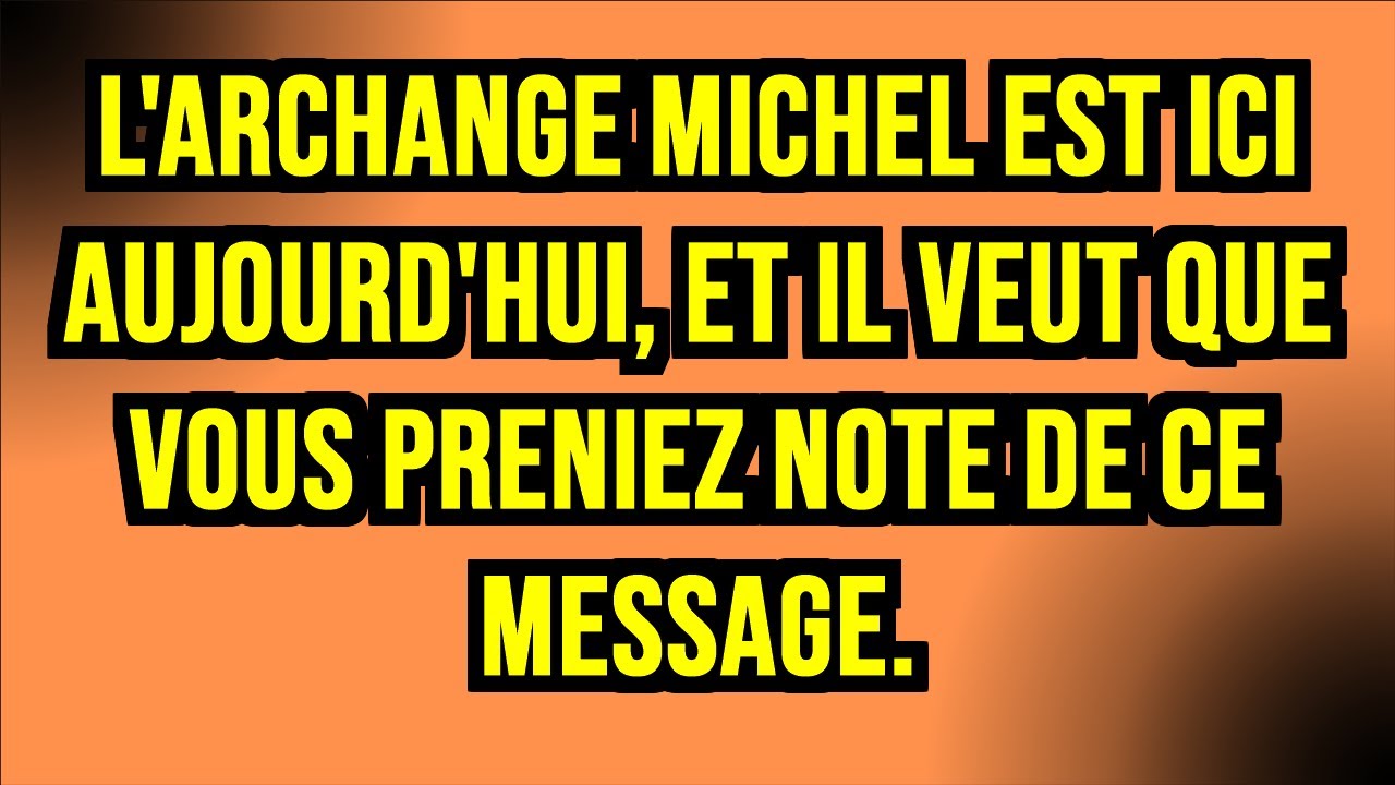 💫 L'ARCHANGE MICHEL EST ICI AUJOURD'HUI, ET IL VEUT QUE VOUS PRENIEZ NOTE DE CE MESSAGE.