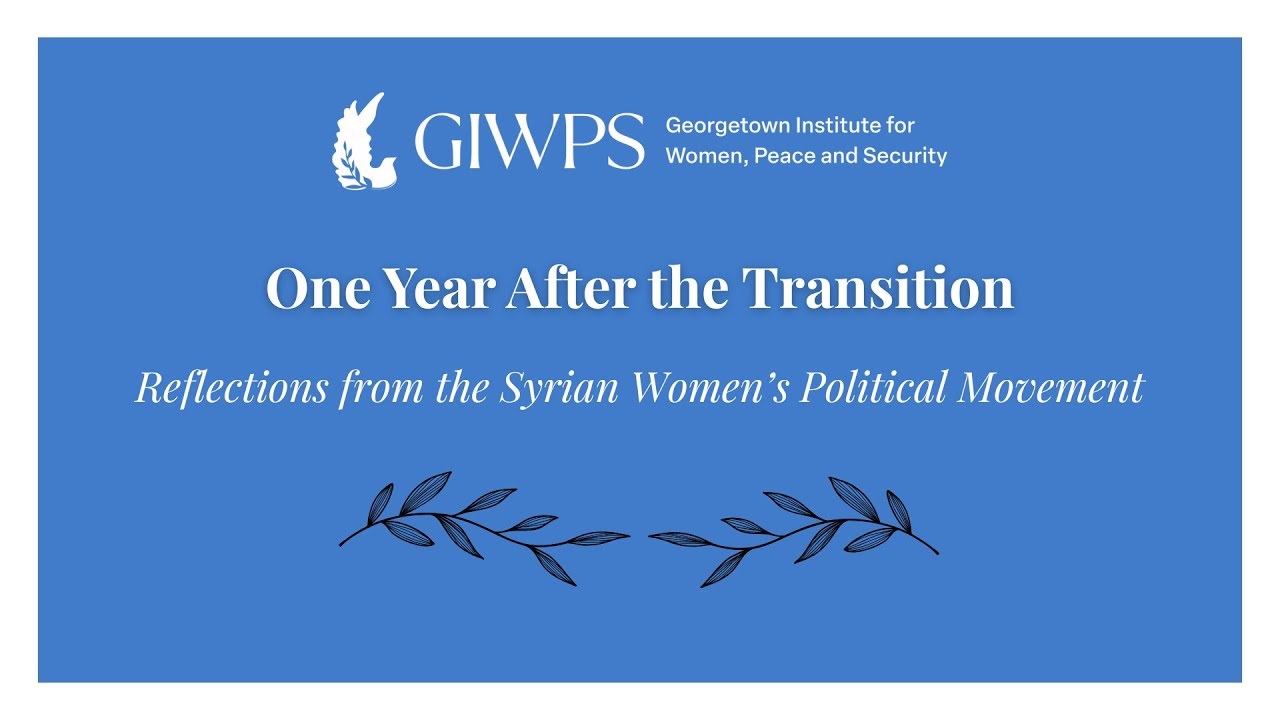 One Year After the Transition: Reflections from the Syrian Women’s Political Movement