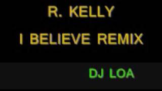 DJ LOA - R KELLY I BELIEVE REMIX chords