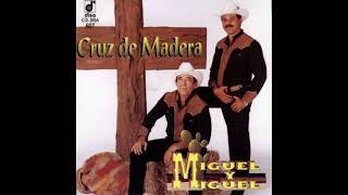 Miguel Y Miguel   Cruz De Madera   1995