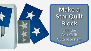 How to make a Star Quilt Block with the AccuQuilt Cutting System